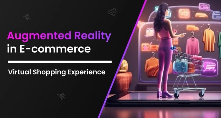 The Impact of Augmented Reality in Online Shopping