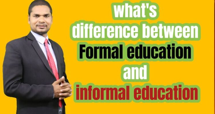 Understanding the Differences Between Formal and Informal Education