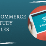 E-commerce Case Studies from Successful Online Stores